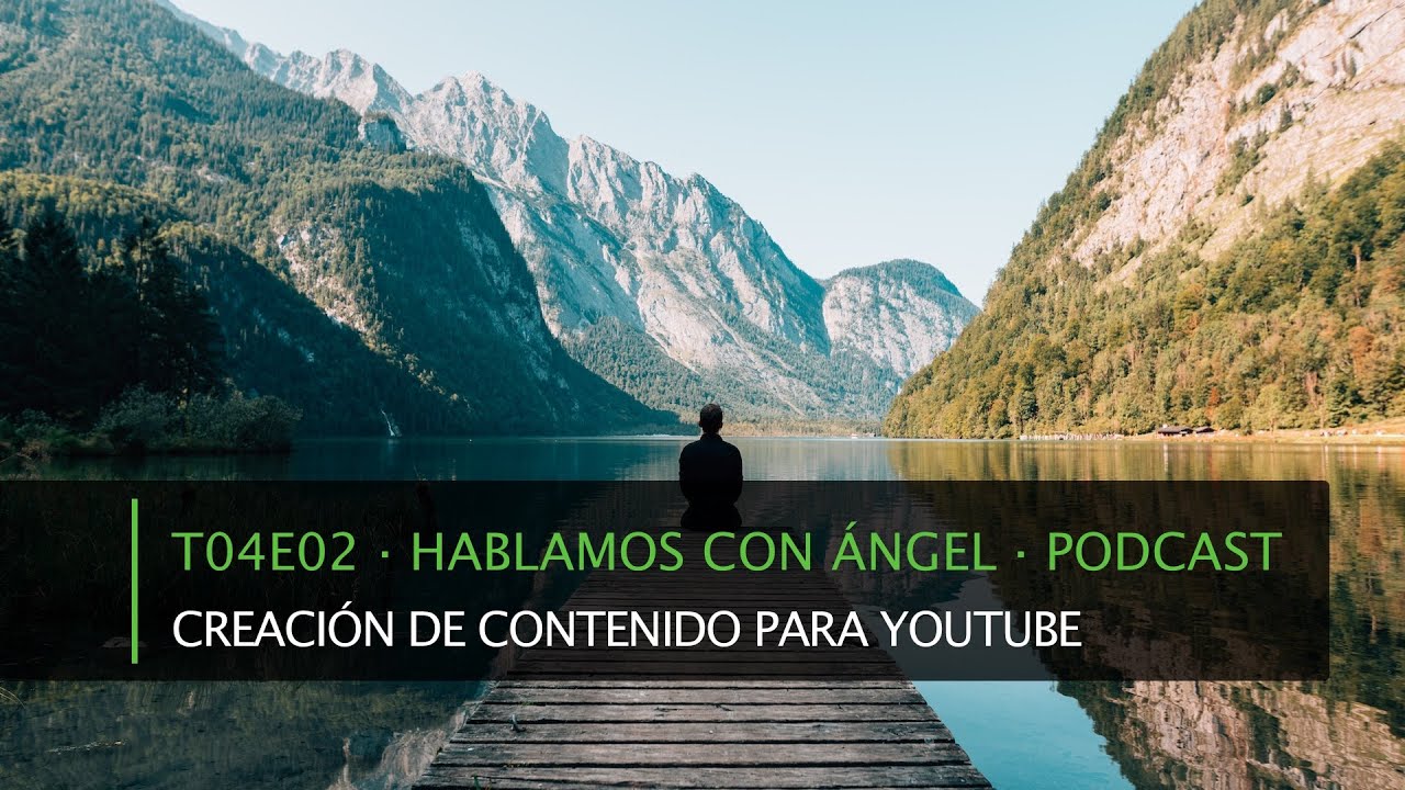 T04E02 · Hablamos con Ángel, creador de contenido para Youtube · Podcast